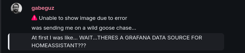Screenshot of the author expressing surprise that a Grafana Data Source for
Home Assistant exists